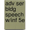 Adv Ser Bldg Speech W/Inf 5E by Sheldon Metcalfe