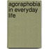 Agoraphobia in Everyday Life
