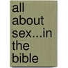 All About Sex...In The Bible by John Anderson