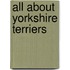 All about Yorkshire Terriers