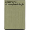 Allgemeine Sinnesphysiologie door Johannes Von Kries