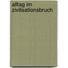 Alltag im Zivilisationsbruch by Bernhard Müller