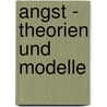 Angst - Theorien Und Modelle by Mano Anandason