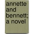 Annette and Bennett; A Novel