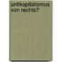 Antikapitalismus von rechts?