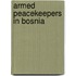 Armed Peacekeepers in Bosnia