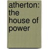Atherton: The House Of Power door Patrick Carman