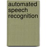 Automated Speech Recognition by Trevor Purdy