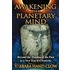 Awakening The Planetary Mind