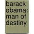 Barack Obama: Man Of Destiny