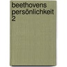 Beethovens Persönlichkeit 2 door Albert Leissmann (Hg.)