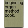 Beginning Organ Method Book. by Eunsung Kim