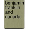 Benjamin Franklin and Canada door William Renwick Riddell