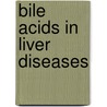 Bile Acids In Liver Diseases by G. Paumgartner
