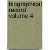 Biographical Record Volume 4 door Yale University Class Of