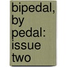 Bipedal, By Pedal: Issue Two door Joe Biel