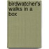 Birdwatcher's Walks in a Box