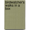 Birdwatcher's Walks in a Box door John Parslow