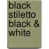 Black Stiletto Black & White