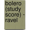 Bolero (Study Score) - Ravel door Maurice Ravel
