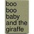 Boo Boo Baby And The Giraffe