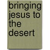 Bringing Jesus to the Desert door Gary M. Burge