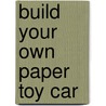Build Your Own Paper Toy Car door Grace Hawthorne