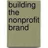 Building the Nonprofit Brand door Stan L. Friedman