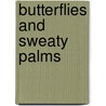 Butterflies And Sweaty Palms door Judy Apps