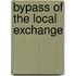 Bypass of the Local Exchange