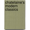 Chatelaine's Modern Classics by The Chatelaine Kitchen