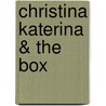 Christina Katerina & the Box door Patricia Lee Gauch