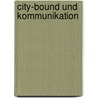 City-Bound und Kommunikation door Marian Stüdemann