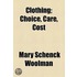Clothing; Choice, Care, Cost