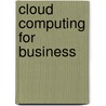 Cloud Computing For Business by The Open Group
