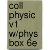 Coll Physic V1 W/Phys Box 6E door Raymond Author 1 Last Serway