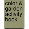 Color & Garden Activity Book door Monica Wellington