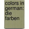 Colors in German: Die Farben door Daniel Nunn