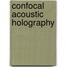 Confocal Acoustic Holography door Stefan Atalick