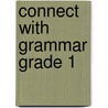 Connect With Grammar Grade 1 door Susan Taylor Drumm