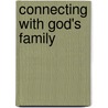 Connecting With God's Family by Karen Lee-Thorp