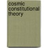 Cosmic Constitutional Theory