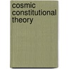 Cosmic Constitutional Theory by J. Harvie Wilkinson