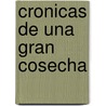 Cronicas de una Gran Cosecha door Misael Argenal Rodriguez