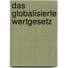 Das Globalisierte Wertgesetz door Samir Amin