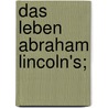 Das Leben Abraham Lincoln's; by Josiah Gilbert Holland