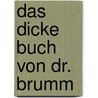 Das dicke Buch von Dr. Brumm door Daniel Napp