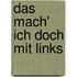 Das mach' ich doch mit links