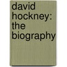 David Hockney: The Biography by Christopher Simon Sykes