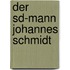 Der Sd-Mann Johannes Schmidt